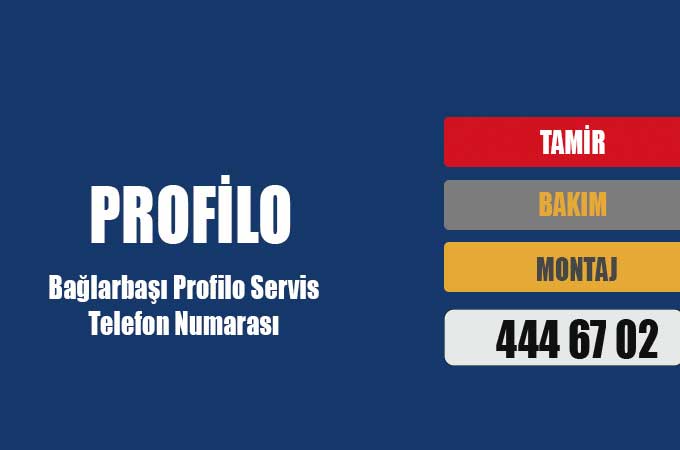 Bağlarbaşı Profilo Servis Telefon Numarası